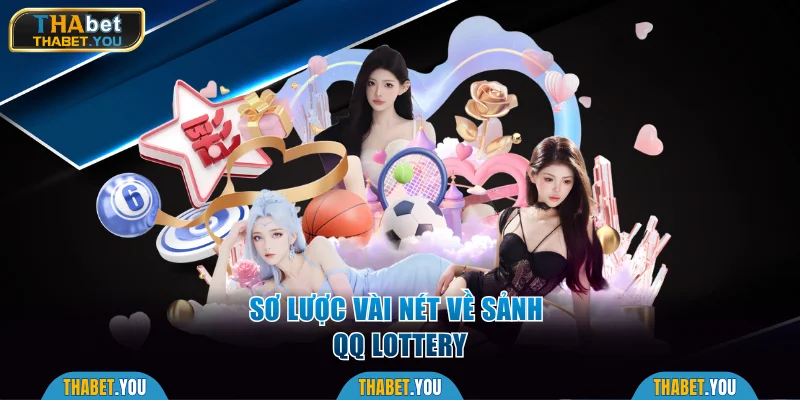 Sơ lược vài nét về sảnh QQ Lottery