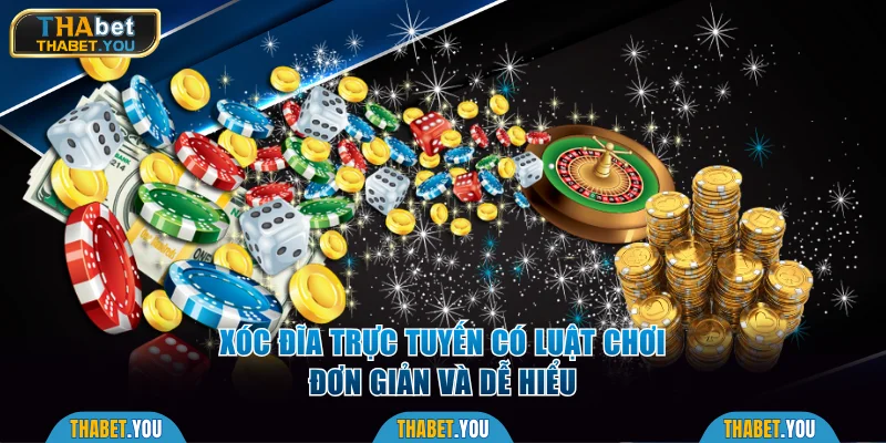 Xóc đĩa trực tuyến có luật chơi đơn giản và dễ hiểu